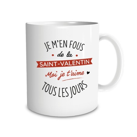 MUG "JE M EN FOUS DE LA SAINT VALENTIN"