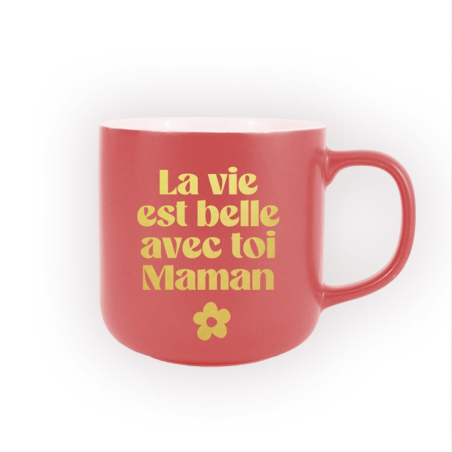 MUG MAT LA VIE EST BELLE AVEC TOI MAMAN