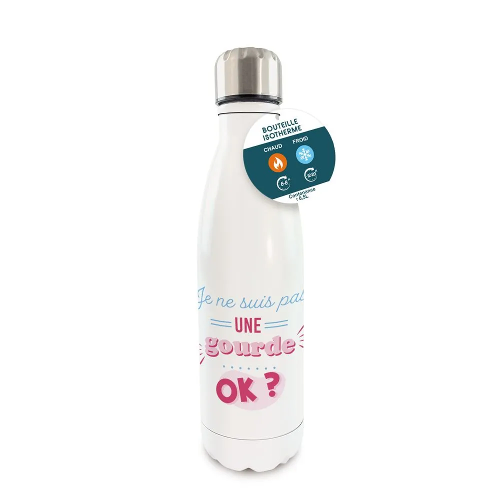 [STC-CD10103V22] Gourde Isotherme Je Ne Suis Pas Une Gourde Ok