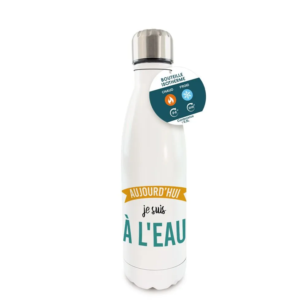 [STC-CD10103V24] Gourde Isotherme Aujourdhui Je Suis A L Eau