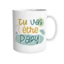 Mug "Tu Vas Etre Papy"