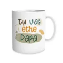 Mug "Tu Vas Etre Papa"
