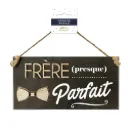 Plaque Bois "Frere Presque Parfait"